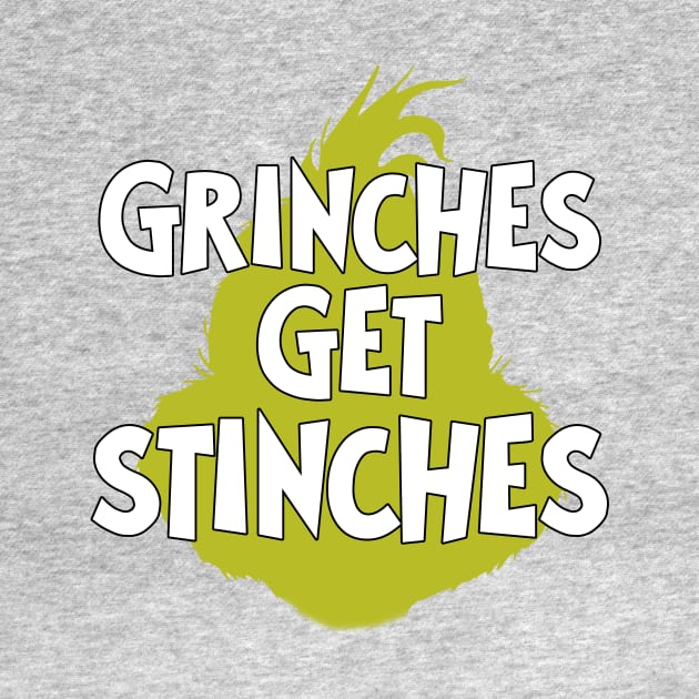 Grinches Get Stinches by Miscast Designs